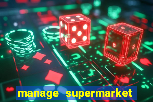 manage supermarket simulator mod apk (unlimited money and energy)